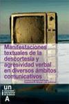 Manifestaciones textuales de la descortesa y agresividad verbal en diversos mbitos comunicativos