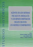 Agentes de los sistemas fiscales en Andaluca y los reinos hispnicos (siglos XIII-XVII)