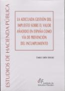 La adecuada gestin del Impuesto sobre el Valor Aadido en Espaa como va de prevencin del incumplimiento