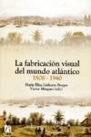 La fabricacin visual del mundo atlntico, 1808-1940