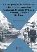 De los gremios de mareantes a las actuales cofradas pesqueras de Castro Urdiales, Colindres, Laredo y Santoa