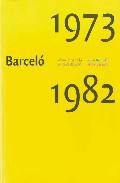 Barcel abans de Barcel, 1973-1982 = Barcel antes de Barcel, 1973-1982 = Barcel avant Barcel, 1973-1982 = Barcel 

before Barcel, 1973-1982