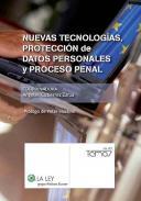 Nuevas tecnologas, proteccin de datos personales y proceso penal