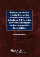 Aspectos procesales y sustantivos de las acciones de cesacin del art. 7.2 LPH en las comunidades de propietarios