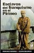 Esclavos del franquismo en el Pirineo