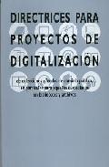 Directrices para proyectos de digitalizacin de colecciones y fondos de dominio pblico, en particular para aquellos 

custodiados en bibliotecas y archivos