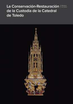 La conservación-restauración de la Custodia de la Catedral de Toledo