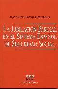 La jubilacin parcial en el sistema espaol de seguridad social