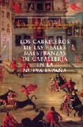 Los caballeros de las Reales Maestranzas de Caballera en la Nueva Espaa