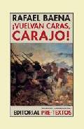 Vuelven caras, carajo!