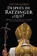Despus de Ratzinger, qu?