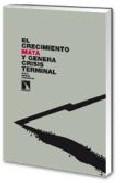 El crecimiento mata y genera crisis terminal
