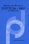 Histria dels 40 anys de Justcia y Pau de Barcelona