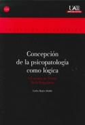 Concepcin de la psicopatologa como lgica