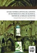 Estudio histórico-artístico del convento de San Francisco El Real de Salamanca, panteón de la nobleza salmantina