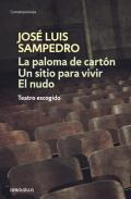 La paloma de cartn ; Un sitio para vivir ; El nudo