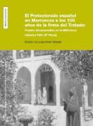 El protectorado español en Marruecos a los 100 años de la firma del tratado