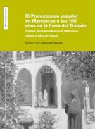 El protectorado espaol en Marruecos a los 100 aos de la firma del tratado