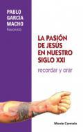 La pasin de Jess en nuestro siglo XXI