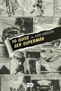Yo quise ser Supermn