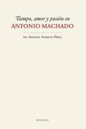 Tiempo, amor y pasin en Antonio Machado