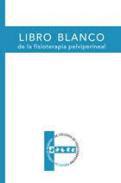 El libro blanco de la fisioterapia pelviperineal