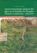 Aprovechamiento integral del agua en la Rambla de Nogalte (Puerto Lumbreras, Murcia)