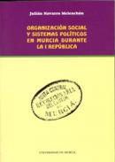 Organizacin social y sistemas polticos en Murcia durante la I Repblica