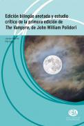 Edicin bilinge anotada y estudio crtico de la primera edicin de The Vampyre, de John William Polidori