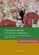 Transmisin y difusin de la literatura caballeresca