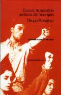 Durruti, la memria perduda de l'anarquia ; Okupa Palestina!