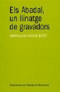 Els Abadal, un llinatge de gravadors