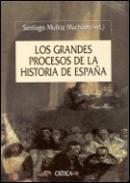 Los grandes procesos de la historia de Espaa