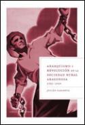 Anarquismo y revolucin en la sociedad rural aragonesa, 1936-1938