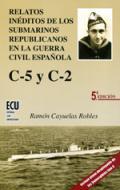 Relatos inditos de los submarinos republicanos en la Guerra Civil Espaola