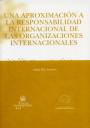 Una aproximacin a la responsabilidad internacional de las organizaciones internacionales