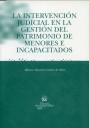La intervencin judicial en la gestin del patrimonio de menores e incapacitados