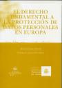 El derecho fundamental a la proteccin de datos personales en Europa