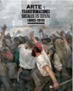 Arte y transformaciones sociales en España 1885-1910