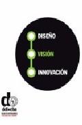 Diseo, visin, innovacin