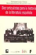 Diez artculistas para la historia de la literatura espaola