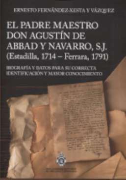 El padre maestro don Agustn de Abbad y Navarro, S.J. (Estadilla, 1714-Ferrara, 1791)