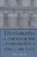 Diccionario de conservacin y restauracin de obras de arte /, 1