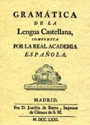 Gramtica de la Lengua Castellana, compuesta por la Real Academia Espaola