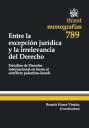 Entre la excepcin jurdica y la irrelevancia del derecho