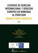 Estudios de Derecho internacional y Derecho europeo en homenaje al profesor Manuel Prez Gonzlez