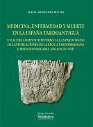 Medicina, enfermedad y muerte en la Espaa tardoantigua