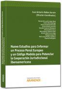 Nueves estudios para informar un proceso penal europeo y un cdigo modela para potenciar  la cooperacin jurisdicional iberoamricana