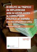 El delito de trfico de influencias ante la lucha contra la corrupcin poltica en Espaa