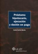 Prstamo hipotecario, ejecucin y dacin en pago